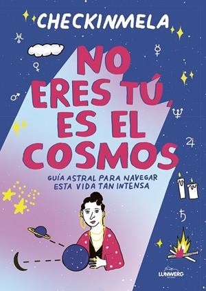 NO ERES TÚ, ES EL COSMOS | 9788419875365 | MELA PABÓN (CHECKINMELA)