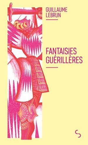 FANTAISIES GUÉRILLÈRES | 9782267051766 | LEBRUN, GUILLAUME