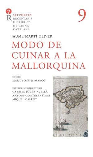 MODO DE CUINAR A LA MALLORQUINA | 9788416726127 | MARTÍ OLIVER, FRA JAUME/CONTRERAS, ANTONI/SOGUES, MARC