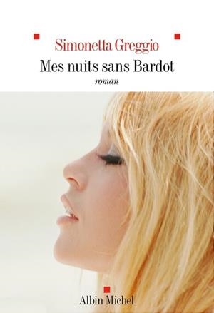 MES NUITS SANS BARDOT | 9782226484321 | GREGGIO, SIMONETTA