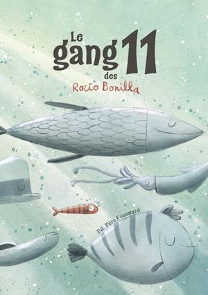LE GANG DES 11  | 9782371651067 | ROCIO BONILLA