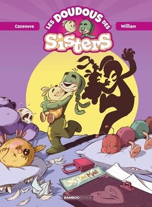 LES DOUDOUS DES SISTERS - TOME 01 | 9791041106776 | CAZENOVE, CHRISTOPHE / WILLIAM