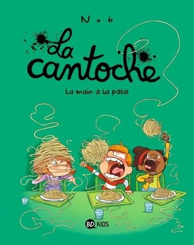 LA CANTOCHE - TOME 9 - LA MAIN À LA PÂTE | 9791036363238 | NOB