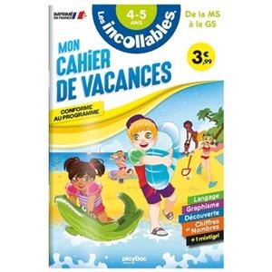 CAHIER DE VACANCES - LES INCOLLABLES - MOYENNE SECTION À GRANDE SECTION - 4/5 ANS  | 9782809683851 | COLLECTIF