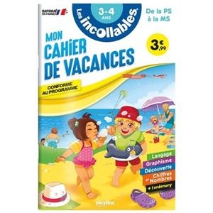 CAHIER DE VACANCES - LES INCOLLABLES - PETITE SECTION À MOYENNE SECTION - 3/4 ANS  | 9782809683844 | COLLECTIF