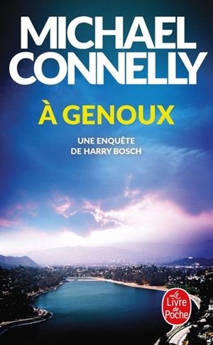 À GENOUX  | 9782253079415 | CONNELY, MICHAEL