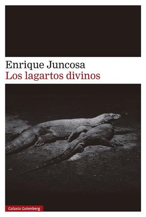 LOS LAGARTOS DIVINOS | 9788410107526 | JUNCOSA, ENRIQUE