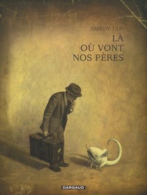 LÀ OÙ VONT NOS PÈRES - TOME 0 - LÀ OÙ VONT NOS PÈRES | 9782205059700 | SHAUN TAN