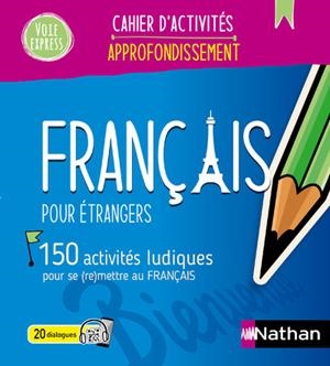 FRANÇAIS POUR ÉTRANGERS - CAHIER D'ACTIVITÉS - APPROFONDISSEMENT (VOIE EXPRESS) 2024 | 9782095033156
