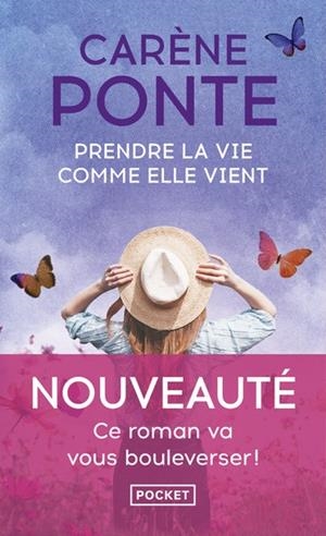 PRENDRE LA VIE COMME ELLE VIENT | 9782266339605 | PONTE, CARÈNE