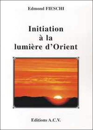 INITIATION À LA LUMIÈRE D'ORIENT | 9782913033078