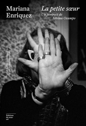 LA PETITE SOEUR - UN PORTRAIT DE SILVINA OCAMPO | 9782364687073 | ENRÍQUEZ, MARIANA