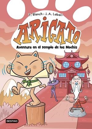 ARIGATO 3. AVENTURA EN EL TEMPLO DE LOS MOCHIS | 9788408292043 | BLANCH, TERESA/LABARI, JOSÉ ÁNGEL