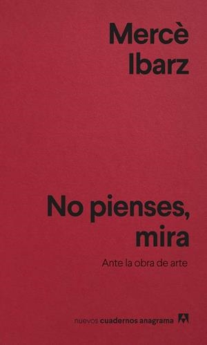 NO PIENSES, MIRA | 9788433927088 | IBARZ, MERCÈ