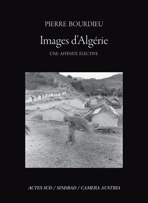 IMAGES D'ALGÉRIE, UNE AFFINITÉ ÉLECTIVE | 9782330197278 | BOURDIEU, PIERRE