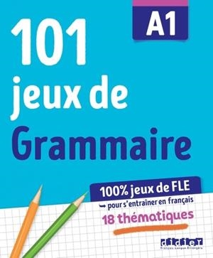 100% JEUX DE FLE - 101 JEUX DE GRAMMAIRE A1 - CAHIER DE JEUX | 9782278106608 | COLLECTIF