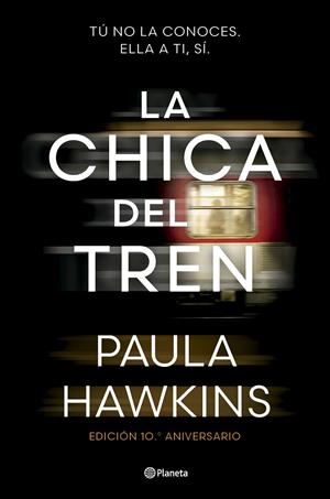 LA CHICA DEL TREN (EDICIÓN 10.º ANIVERSARIO) | 9788408295532 | HAWKINS, PAULA