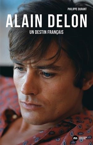 ALAIN DELON, UN DESTIN FRANÇAIS | 9782380940008 | PHILIPPE DURANT