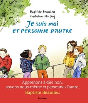JE SUIS MOI ET PERSONNE D'AUTRE | 9791037512239 | BAPTISTE BEAULIEU (AUTEUR), QIN LENG (ILLUSTRATEUR)