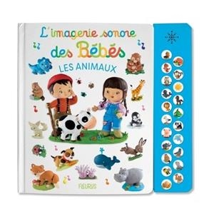 L IMAGERIE SONORE DES BÉBÉS LES ANIMAUX | 9782215192312 | COLLECTIF