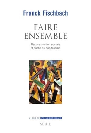 FAIRE ENSEMBLE | 9782021532623 | FRANCK FISCHBACH