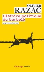 HISTOIRE POLITIQUE DU BARBELÉ | 9782081217010 | OLIVIER RAZAC