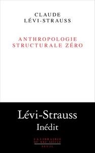 ANTHROPOLOGIE STRUCTURALE ZÉRO | 9782021396072 | CLAUDE LÉVI-STRAUSS
