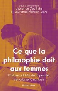 CE QUE LA PHILOSOPHIE DOIT AUX FEMMES - L'HISTOIRE OUBLIÉE DE LA PENSÉE, DES ORIGINES À NOS JOURS | 9782221273692 | LAURENCE DEVILLAIRS
