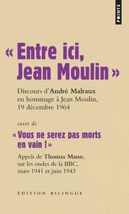 « ENTRE ICI, JEAN MOULIN » | 9782757818169 | ANDRÉ MALRAUX