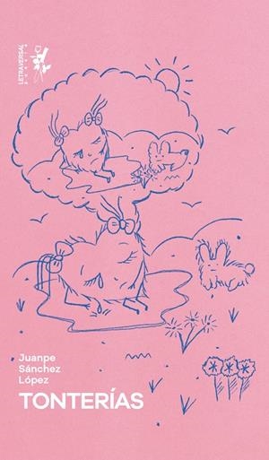 TONTERÍAS | 9788412713787 | SÁNCHEZ LÓPEZ, JUANPE