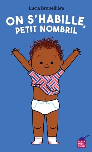 ON S'HABILLE, PETIT NOMBRIL | 9782226495044 | BRUNELLIERE,LUCIE