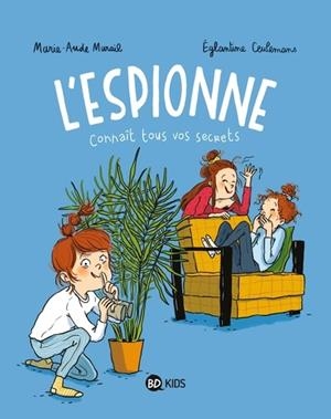 L'ESPIONNE CONNAÎT TOUS VOS SECRETS | 9791036325779 | MARIE-AUDE MURAIL / ÉGLANTINE CEULEMANS