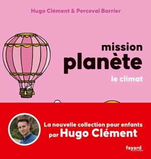 MISSION PLANÈTE VOL 4. LE CLIMAT | 9782213726427 | HUGO CLEMENT / PERCEVAL BARRIER