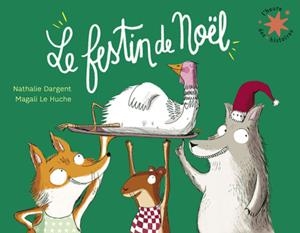 LE FESTIN DE NOËL | 9782075167680 | NATHALIE DARGENT (AUTEUR), MAGALI LE HUCHE (ILLUSTRATEUR)