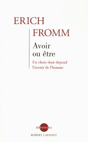 AVOIR OU ÊTRE - UN CHOIX DONT DÉPEND L'AVENIR DE L'HOMME | 9782221102916 | ERICH FROMM