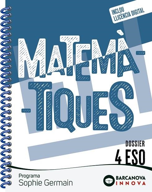 SOPHIE GERMAIN 4 ESO. DOSSIER. MATEMÀTIQUES | 9788448962630 | COLERA JIMÉNEZ, JOSÉ/GAZTELU ALBERO, IGNACIO/OLIVEIRA GONZÁLEZ, Mª JOSÉ/COLERA CAÑAS, RAMÓN/GARCÍA P