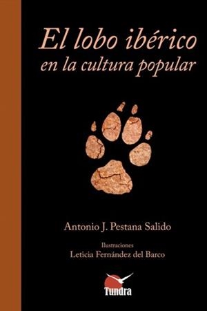 EL LOBO IBÉRICO EN LA CULTURA POPULAR | 9788418458750 | PESTANA SALIDO, ANTONIO J.