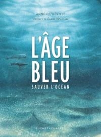 L'ÂGE BLEU - SAUVER L'OCÉAN | 9782283032435 | ANNE DEFRÉVILLE