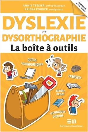 DYSLEXIE ET DYSORTHOGRAPHIE - LA BOÎTE À OUTILS | 9782896629459 | ANNIE TESSIER