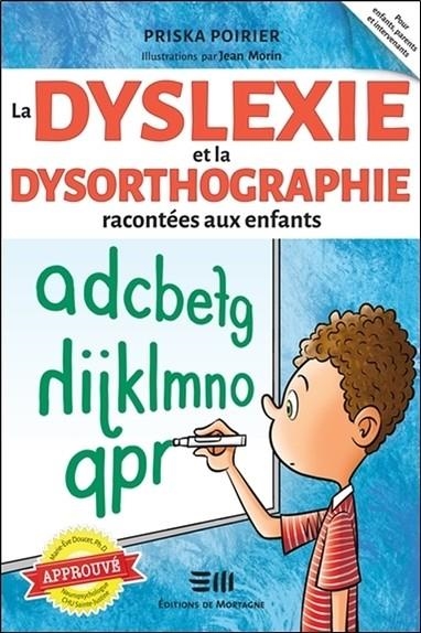 LA DYSLEXIE ET LA DYSORTHOGRAPHIE RACONTÉES AUX ENFANTS | 9782896629817 | PRISKA POIRIER