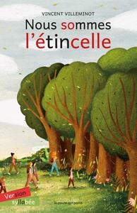 NOUS SOMMES L'ÉTINCELLE - ÉDITION SYLLABÉE | 9782493290120 | VINCENT VILLEMINOT