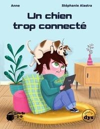 UN CHIEN TROP CONNECTÉ | 9791095316558 | ANNE LAURENS