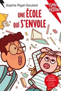 UNE ÉCOLE QUI S'ENVOLE | 9782700255171 | SOPHIE RIGAL-GOULARD