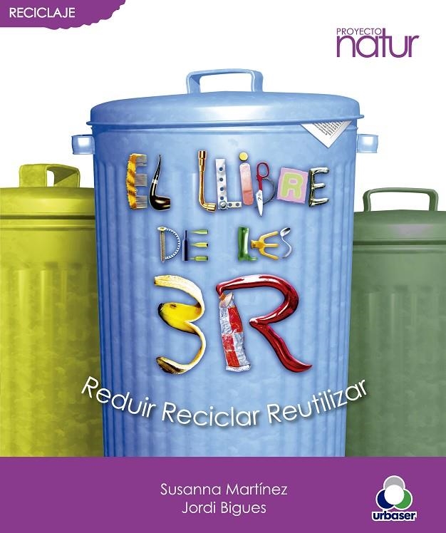 EL LLIBRE DE LES 3 R: REDUIR, RECICLAR, REUTILITZAR | 9788493683207 | BIGUES I BALCELLS, JORDI/MARTÍNEZ CONTRERAS, SUSANNA