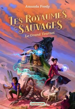 LES ROYAUMES SAUVAGES - TOME 3 - LE GRAND TOURNOI | 9782203281370 | AMANDA FOODY