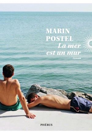 LA MER EST UN MUR | 9782752914316 | POSTEL MARIN