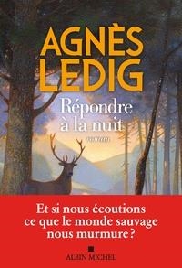 RÉPONDRE À LA NUIT | 9782226478955 | AGNÈS LEDIG