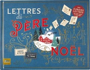 LETTRES DU PÈRE NOËL | 9791026404767 | ANNIE ATKINS (AUTEUR), FIA TOBING (ILLUSTRATEUR)
