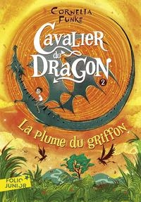CAVALIER DU DRAGON - TOME 2 - LA PLUME DU GRIFFON | 9782075161534 | CORNELIA FUNKE