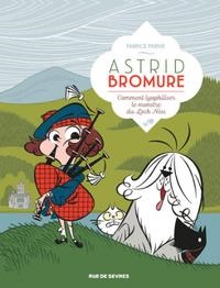 ASTRID BROMURE - TOME 4 - COMMENT LYOPHILISER LE MONSTRE DU LOCH NESS | 9782369813002 | FABRICE PARME
